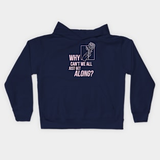 Why can't we all just get along Kids Hoodie